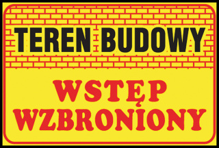 Teren budowy wstęp wzbroniony