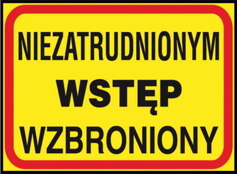 Tablica Niezatrudnionym wstęp wzb.Z-TB14 P 250X350