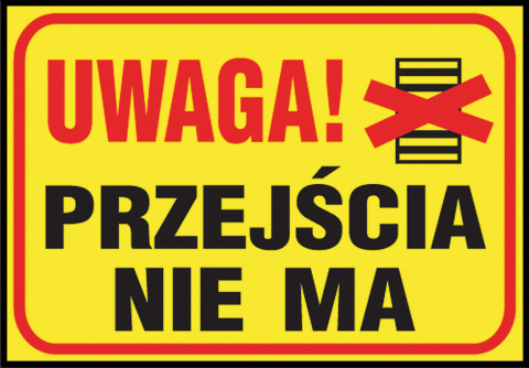 Tablice „Uwaga! Przejścia nie ma" Z-TB2 P 250X350