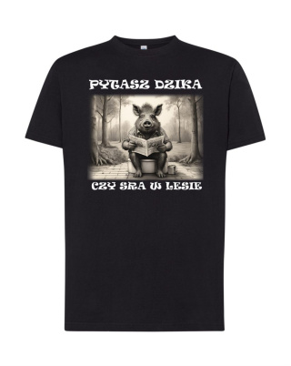 KOSZULKA z ZABAWNYM NAPISEM t-shirt MĘSKA "PYTASZ DZIKA"